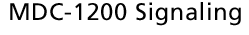 MDC-1200 Signaling