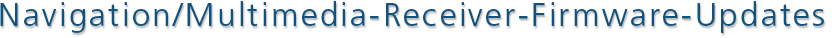 Navigation/Multimedia receiver firmware updates
