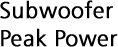 Subwoofer Peak Power