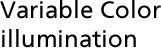 variable Color illumination